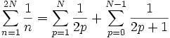 \sum_{n=1}^{2N} \frac1{n}=\sum_{p=1}^{N} \frac{1}{2p}+\sum_{p=0}^{N-1} \frac{1}{2p+1}