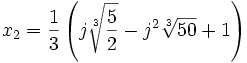 x_2 = \frac13\left(j\sqrt[3]{\frac52} - j^2\sqrt[3]{50} + 1\right)