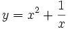 y = x^2 + \frac1x