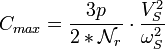  C_{max}=\frac{3 p}{2*\mathcal{N}_r} \cdot \frac{V_S^2}{ \omega_S^2} 