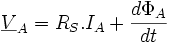  \underline V_A =  R_S . I_A +  \frac{d\Phi_A}{dt} \,