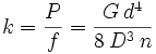 k=\frac{P}{f}=\frac{G\,d^4}{8\,D^3\,n}