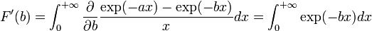  F'(b) = \int_0^{+\infty}{\partial\over\partial b}{\exp(-ax)-\exp(-bx)\over x}dx = \int_0^{+\infty}\exp(-bx)dx