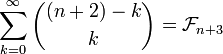 \sum_{k=0}^{\infty} {(n+2)-k \choose k} = \mathcal{F}_{n+3} 