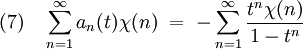 (7)\quad \sum_{n=1}^{\infty}a_n(t)\chi(n) \ =\ - \sum_{n=1}^{\infty} \frac {t^n\chi(n)}{1-t^n}