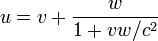 u = v + \frac{w}{1 + v w / c^2}