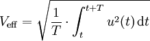 V_{\rm eff} = \sqrt{\frac{1}{T} \cdot \int_{t}^{t+T} u^2(t) \,\mathrm dt}