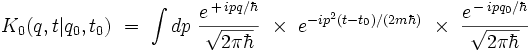 K_0(q,t|q_0,t_0) \ = \ \int dp \ \frac{e^{\, + \, i p q/\hbar}}{\sqrt{2 \pi \hbar}} \ \times \ e^{-ip^2(t-t_0)/ (2m\hbar)}  \ \times \ \frac{e^{\, - \, i p q_0/\hbar}}{\sqrt{2 \pi \hbar}}