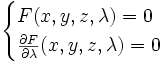 \begin{cases} F(x,y,z,\lambda)=0\\ \frac{\partial F}{\partial \lambda} (x,y,z,\lambda)=0\end{cases}