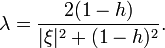 
\lambda=\frac{2(1-h)}{|\xi|^2+(1-h)^2}.
