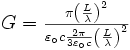 G=\textstyle{{\pi\left({L\over\lambda}\right)^2\over \varepsilon_\circ c{2\pi\over3\varepsilon_\circ c}\left({L\over\lambda}\right)^2}}