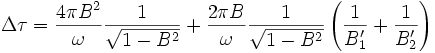 \Delta\tau=\frac{4\pi B^2}{\omega}\frac{1}{\sqrt{1-B^2}}+\frac{2\pi B}{\omega}\frac{1}{\sqrt{1-B^2}}\left(\frac{1}{B'_1}+\frac{1}{B'_2}\right)