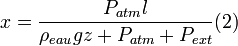 x=\frac{P_{atm}l}{\rho_{eau}gz+P_{atm}+P_{ext}} (2)