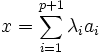 x = \sum_{i = 1}^{p+1} \lambda_i a_i