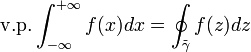  \mathrm{v.p.}\int_{-\infty}^{+\infty}f(x)dx = \oint_{\tilde{\gamma}}f(z)dz
