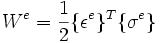W^e = {1 \over 2} \{\epsilon^e\}^T \{\sigma^e\} \,