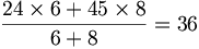 \frac{24\times 6 + 45 \times 8}{6 + 8}= 36