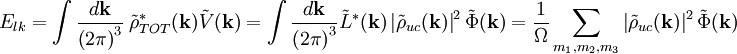 
E_{lk} = 
\int \frac{d\mathbf{k}}{\left(2\pi\right)^{3}} \ \tilde{\rho}_{TOT}^{*}(\mathbf{k}) \tilde{V}(\mathbf{k}) = 
\int \frac{d\mathbf{k}}{\left(2\pi\right)^{3}} \tilde{L}^{*}(\mathbf{k}) \left| \tilde{\rho}_{uc}(\mathbf{k})\right|^{2} \tilde{\Phi}(\mathbf{k}) = 
\frac{1}{\Omega} \sum_{m_{1}, m_{2}, m_{3}}  \left| \tilde{\rho}_{uc}(\mathbf{k})\right|^{2} \tilde{\Phi}(\mathbf{k})

