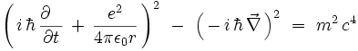  \left( \, i \, \hbar \, \frac{\partial ~~}{\partial t} \, + \, \frac{e^2}{4 \pi \epsilon_0 r} \, \right)^2 \ - \ \left( \, - \, i \, \hbar \, \vec{\nabla} \, \right)^2 \ = \ m^2 \, c^4 