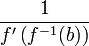 \frac{1}{f'\left(f^{-1}(b)\right)}