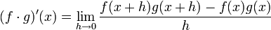  (f\cdot g)'(x) = \lim_{h\to 0}\frac{f(x+h)g(x+h)-f(x)g(x)}{h} 