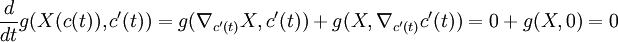 \frac{d}{dt}g(X(c(t)),c'(t))=g(\nabla_{c'(t)}X,c'(t))+g(X,\nabla_{c'(t)}c'(t))=0+g(X,0)=0