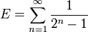 
E=\sum_{n=1}^{\infty}\frac{1}{2^n-1}