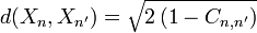 d(X_n,X_{n'})=\sqrt{2\,(1-C_{n,n'})}