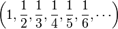\left(1, \frac{1}{2}, \frac{1}{3}, \frac{1}{4}, \frac{1}{5}, \frac{1}{6}, \cdots \right)