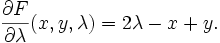 \frac{\partial F}{\partial \lambda}(x,y,\lambda)=2\lambda-x+y.\,