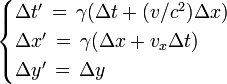  \begin{cases}
\Delta t' \,=\, \gamma (\Delta t + (v/c^2)\Delta x)\\
\Delta x' \,=\, \gamma (\Delta x + v_x\Delta t)\\
\Delta y' \,=\,  \Delta y \\
\end{cases}