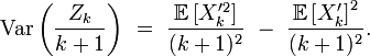 
\text{Var}\left(\frac{Z_{k}}{k+1}\right)\ 
=
\ \frac{\mathbb{E}\left[X^{\prime 2}_{k}\right]}{(k+1)^2}\ 
-
\ \frac{\mathbb{E}\left[X^{\prime}_{k}\right]^2}{(k+1)^2}.
