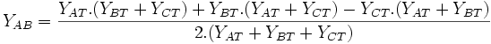 Y_{AB} =\frac{Y_{AT}.(Y_{BT}+Y_{CT}) + Y_{BT}.(Y_{AT}+Y_{CT}) - Y_{CT}.(Y_{AT}+Y_{BT})}{2.(Y_{AT}+Y_{BT}+Y_{CT})}
