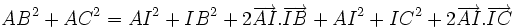 AB^2+ AC^2 = AI^2 + IB^2 + 2\overrightarrow{AI}.\overrightarrow{IB} + AI^2 + IC^2 + 2\overrightarrow{AI}.\overrightarrow{IC}