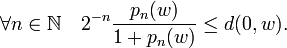 \forall n \in \mathbb N\quad 2^{-n}\frac{p_n(w)}{1+p_n(w)}\le d(0,w).\qquad 