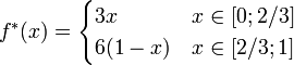 f^{\ast}(x) = \begin{cases}
                 3x & x \in [0;2/3]\\
                 6(1-x) & x \in [2/3;1]
                \end{cases}