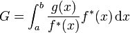 G = \int_a^b \frac{g(x)}{f^{\ast}(x)} f^{\ast}(x) \, \mbox{d}x