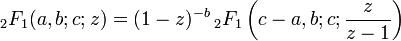\,_2F_1 (a,b;c;z) = (1-z)^{-b} \,_2F_1 \left(c-a, b; c;\frac{z}{z-1}\right)