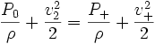 \frac {P_{0}}{\rho}+\frac {v_{2}^2}{2}=\frac {P_{+}}{\rho}+\frac {v_{+}^2}{2}