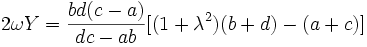 \quad 2\omega Y=\frac{bd(c-a)}{dc-ab}[(1+\lambda^2)(b+d)-(a+c)]