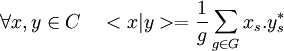 \forall x,y \in C \quad <x|y>=\frac{1}{g}\sum_{g\in G} x_s.y_s^*