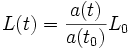 
L(t)=\frac{a(t)}{a(t_0)}L_0
