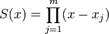 S(x) = \prod_{j=1}^m (x - x_j)