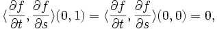 
\langle\frac{\partial f}{\partial t},\frac{\partial f}{\partial s}\rangle(0,1) = \langle\frac{\partial f}{\partial t},\frac{\partial f}{\partial s}\rangle(0,0) = 0,
