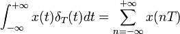 \int_{-\infty}^{+\infty} x(t) \delta_T(t) dt = \sum_{n=-\infty}^{+\infty} x(nT)