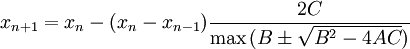 x_{n+1} = x_n - (x_n - x_{n-1})\frac{2C}{\max{(B\pm\sqrt{B^2-4AC})}}~