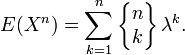 E(X^n)=\sum_{k=1}^n \left\{\begin{matrix} n \\ k \end{matrix}\right\}\lambda^k.
