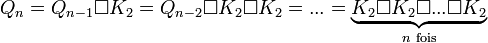 Q_n = Q_{n-1} \square K_2 = Q_{n-2} \square K_2 \square K_2 = ... = \underbrace{K_2 \square K_2 \square ... \square K_2}_{n \text{ fois}}