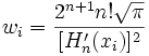 w_i = \frac{2^{n+1} n ! \sqrt{\pi}}{[H_n'(x_i)]^2}