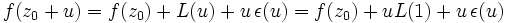 f(z_0+u) = f(z_0) + L(u) + u\, \epsilon(u) = f(z_0) + u L(1) + u\, \epsilon(u)